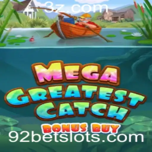 MegaGreatestCatchBonusBuy: Uma Nova Experiência de Jogo com 92bet